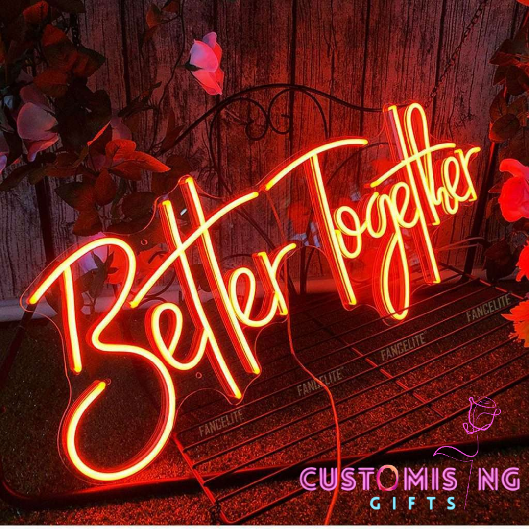 BETTER TOGETHER- Neon Sign
