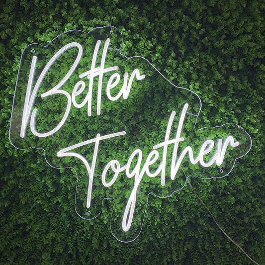 BETTER TOGETHER- Neon Sign