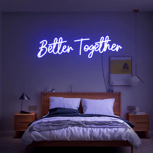 BETTER TOGETHER- Neon Sign