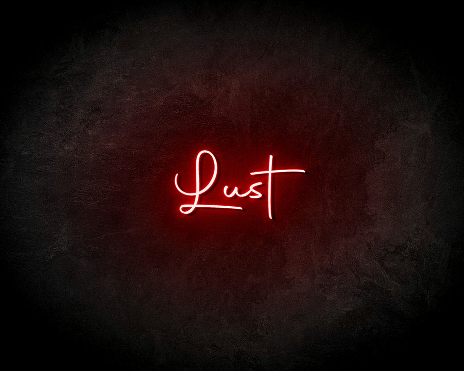LUST- Neon Sign