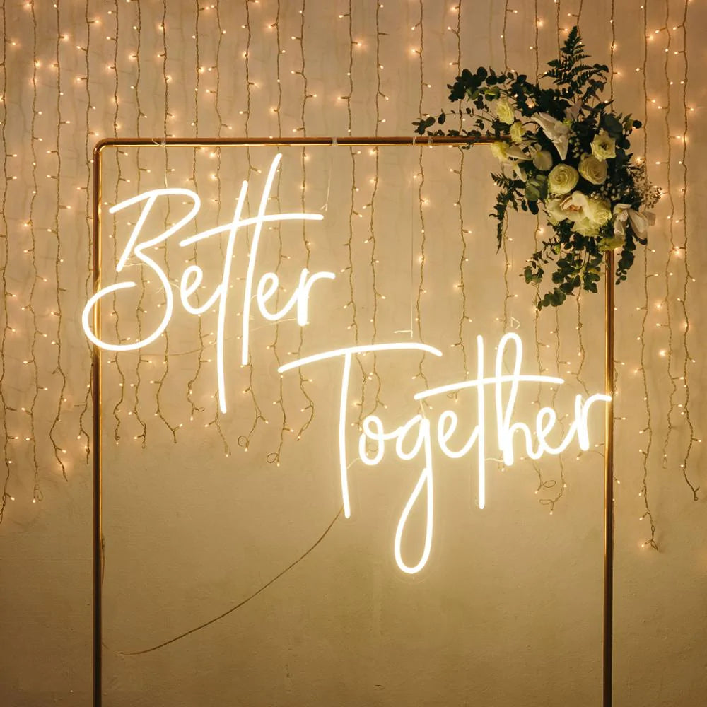 BETTER TOGETHER- Neon Sign