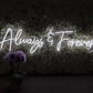 Always & Forever Neon Sign