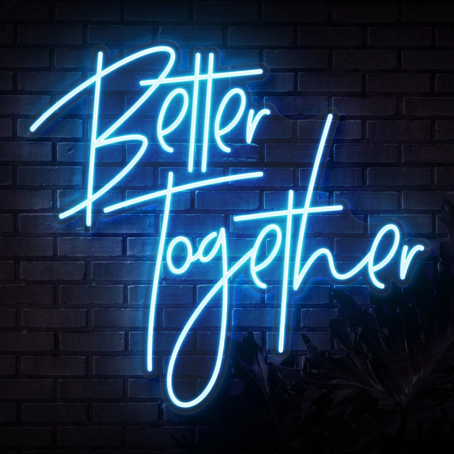 BETTER TOGETHER- Neon Sign